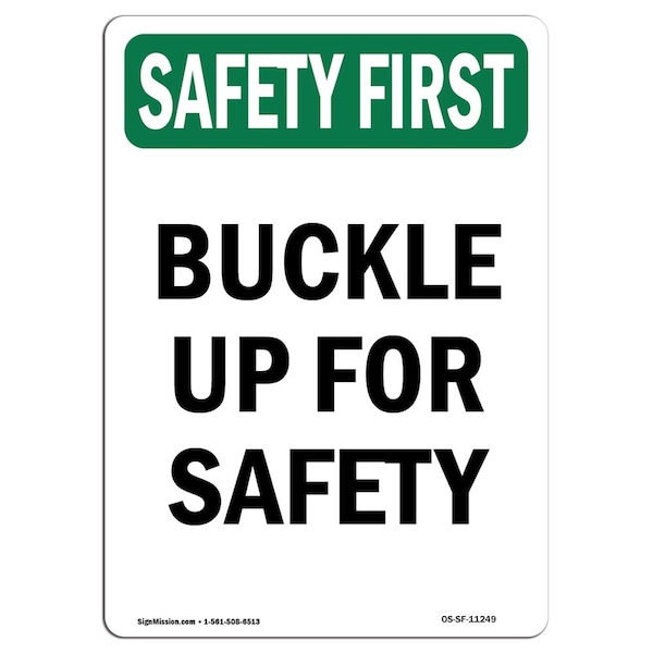 OSHA SAFETY FIRST Sign, Buckle Up For Safety, 24in X 18in Decal, 18" W, 24" L, Portrait
